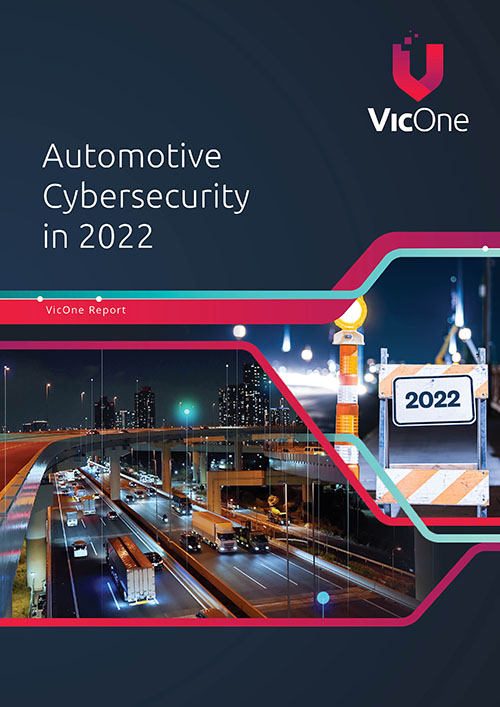 Download Automotive Cybersecurity in 2022: VicOne Report