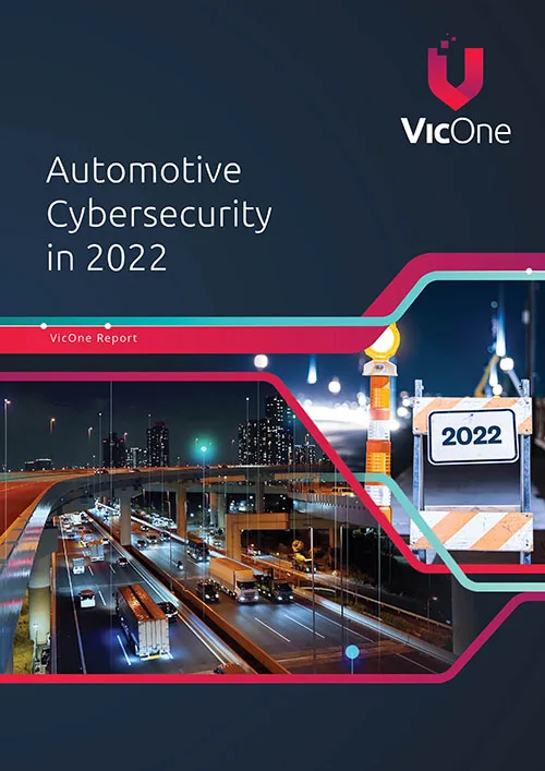 Download Automotive Cybersecurity in 2022: VicOne Report